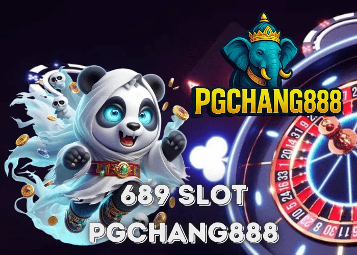 689 SLOT เว็บตรงมาแรง แตกง่ายทุกค่ายกับ PGCHANG888