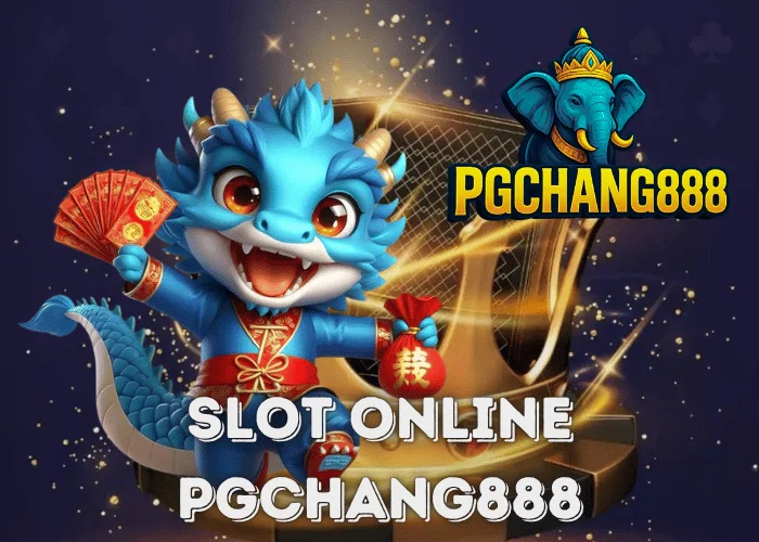 SLOT ONLINE โลกแห่งความสนุกและเงินรางวัล ที่วัยรุ่นไทยไว้วางใจกับ PGCHANG888