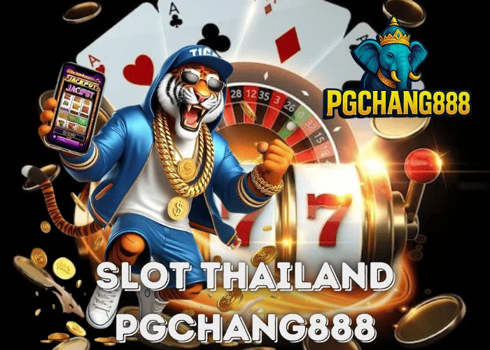 🇹🇭 SLOT THAILAND ศูนย์รวมเกมสล็อตอันดับ 1 ของไทย โบนัสแตกง่ายที่สุดกับ PGCHANG888